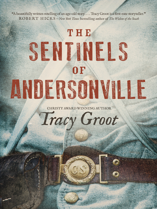 Title details for The Sentinels of Andersonville by Tracy Groot - Available